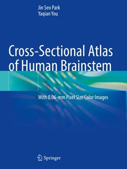 Abbildung von Park / You | Cross-Sectional Atlas of Human Brainstem | 1. Auflage | 2024 | beck-shop.de