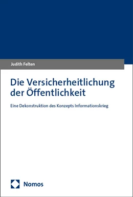 Abbildung von Felten | Die Versicherheitlichung der Öffentlichkeit | 1. Auflage | 2024 | beck-shop.de