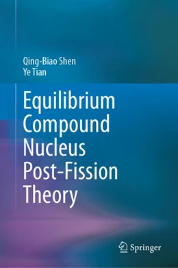 Abbildung von Shen / Tian | Equilibrium Compound Nucleus Post-Fission Theory | 1. Auflage | 2024 | beck-shop.de
