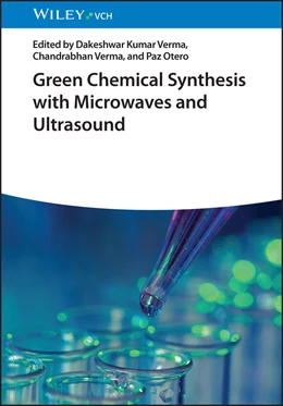 Abbildung von Verma / Otero Fuertes | Green Chemical Synthesis with Microwaves and Ultrasound | 1. Auflage | 2024 | beck-shop.de