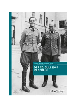 Abbildung von Tuchel / Sandow | Der 20. Juli 1944 in Berlin | 1. Auflage | 2024 | beck-shop.de
