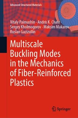Abbildung von Paimushin / Chate | Multiscale Buckling Modes in the Mechanics of Fiber-Reinforced Plastics | 1. Auflage | 2024 | beck-shop.de