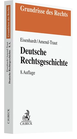 Abbildung von Eisenhardt / Amend-Traut | Deutsche Rechtsgeschichte | 8. Auflage | 2024 | beck-shop.de