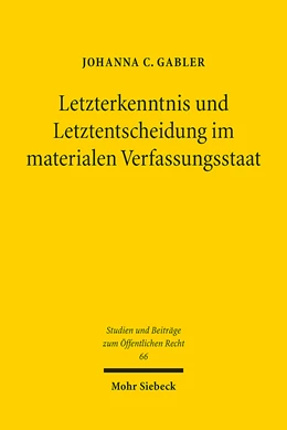 Abbildung von Gabler | Letzterkenntnis und Letztentscheidung im materialen Verfassungsstaat | 1. Auflage | 2024 | 66 | beck-shop.de