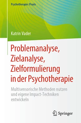 Abbildung von Vader | Problemanalyse, Zielanalyse, Zielformulierung in der Psychotherapie | 1. Auflage | 2024 | beck-shop.de