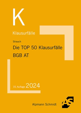 Abbildung von Strauch | Die TOP 50 Klausurfälle BGB AT | 10. Auflage | 2024 | beck-shop.de