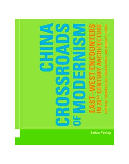 Abbildung von Flierl / Huber | China – Crossroads of Modernism | 1. Auflage | 2024 | 5 | beck-shop.de
