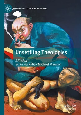 Abbildung von Kolia / Mawson | Unsettling Theologies | 1. Auflage | 2024 | beck-shop.de