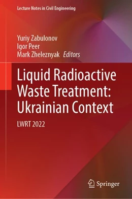 Abbildung von Zabulonov / Peer | Liquid Radioactive Waste Treatment: Ukrainian Context | 1. Auflage | 2024 | 469 | beck-shop.de