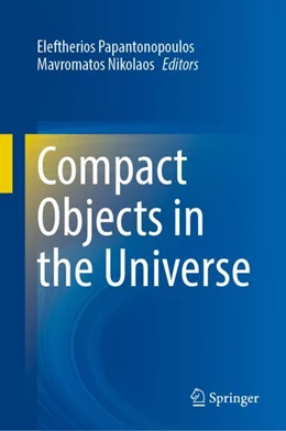 Abbildung von Papantonopoulos / Nikolaos | Compact Objects in the Universe | 1. Auflage | 2024 | beck-shop.de