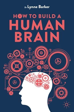 Abbildung von Barker | How to Build a Human Brain | 1. Auflage | 2024 | beck-shop.de