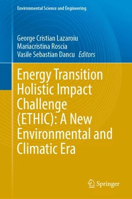 Abbildung von Lazaroiu / Roscia | Energy Transition Holistic Impact Challenge (ETHIC): A New Environmental and Climatic Era | 1. Auflage | 2024 | beck-shop.de