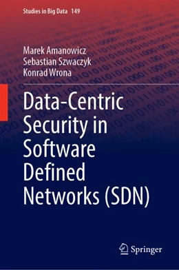 Abbildung von Amanowicz / Szwaczyk | Data-Centric Security in Software Defined Networks (SDN) | 1. Auflage | 2024 | 149 | beck-shop.de