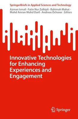 Abbildung von Ismail / Zulkipli | Innovative Technologies for Enhancing Experiences and Engagement | 1. Auflage | 2024 | beck-shop.de