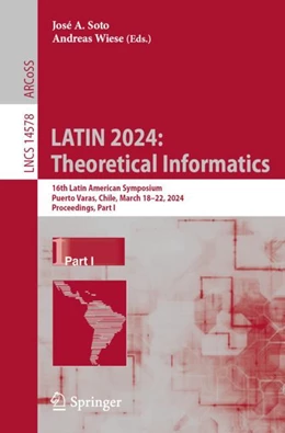 Abbildung von Soto / Wiese | LATIN 2024: Theoretical Informatics | 1. Auflage | 2024 | 14578 | beck-shop.de