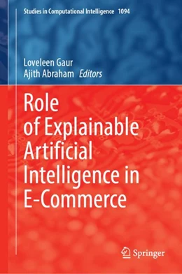 Abbildung von Gaur / Abraham | Role of Explainable Artificial Intelligence in E-Commerce | 1. Auflage | 2024 | 1094 | beck-shop.de