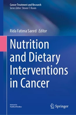 Abbildung von Saeed / Shaheed | Nutrition and Dietary Interventions in Cancer | 1. Auflage | 2024 | 191 | beck-shop.de