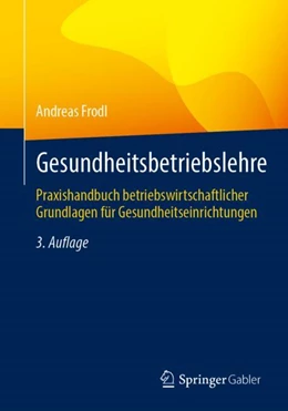 Abbildung von Frodl | Gesundheitsbetriebslehre | 3. Auflage | 2024 | beck-shop.de