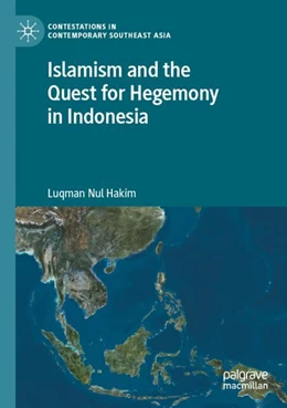 Abbildung von Hakim | Islamism and the Quest for Hegemony in Indonesia | 1. Auflage | 2024 | beck-shop.de