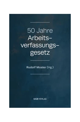 Abbildung von Mosler | 50 Jahre Arbeitsverfassungsgesetz | 1. Auflage | 2024 | beck-shop.de