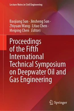 Abbildung von Sun / Wang | Proceedings of the Fifth International Technical Symposium on Deepwater Oil and Gas Engineering | 1. Auflage | 2024 | 472 | beck-shop.de