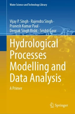 Abbildung von Singh / Paul | Hydrological Processes Modelling and Data Analysis | 1. Auflage | 2024 | 127 | beck-shop.de