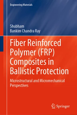 Abbildung von Shubham / Ray | Fiber Reinforced Polymer (FRP) Composites in Ballistic Protection | 1. Auflage | 2024 | beck-shop.de