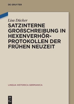 Abbildung von Dücker | Satzinterne Großschreibung in Hexenverhörprotokollen der Frühen Neuzeit | 1. Auflage | 2024 | beck-shop.de