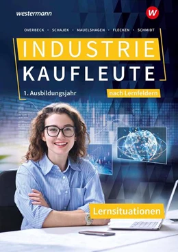 Abbildung von Flecken / Overbeck | Industriekaufleute. 1. Ausbildungsjahr Lernsituationen | 1. Auflage | 2024 | beck-shop.de
