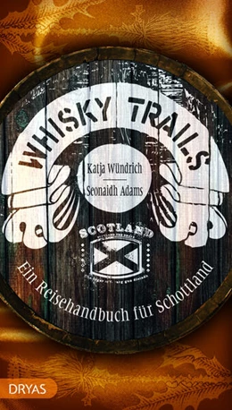 Abbildung von Adams / Wündrich | Whisky Trails Schottland | 10. Auflage | 2024 | beck-shop.de