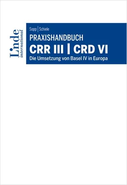 Abbildung von Sopp / Schiele | Praxishandbuch CRR III | CRD VI | 1. Auflage | 2024 | beck-shop.de