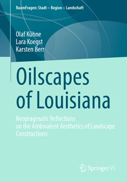Abbildung von Kühne / Koegst | Oilscapes of Louisiana | 1. Auflage | 2024 | beck-shop.de