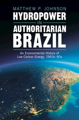 Abbildung von Johnson | Hydropower in Authoritarian Brazil | 1. Auflage | 2024 | beck-shop.de