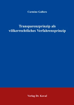 Abbildung von Galloro | Transparenzprinzip als völkerrechtliches Verfahrensprinzip | 1. Auflage | 2024 | 489 | beck-shop.de