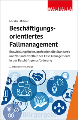 Abbildung von Göckler / Rübner | Beschäftigungsorientiertes Fallmanagement | 7. Auflage | 2024 | beck-shop.de