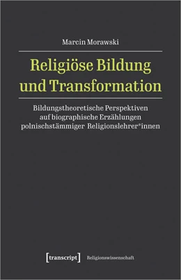 Abbildung von Morawski | Religiöse Bildung und Transformation | 1. Auflage | 2024 | beck-shop.de