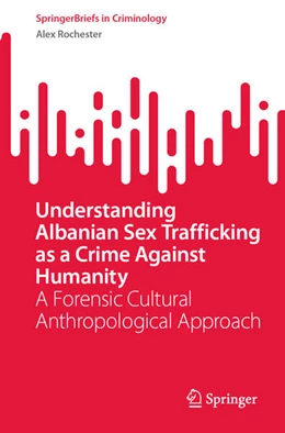 Abbildung von Rochester | Understanding Albanian Sex Trafficking as a Crime Against Humanity | 1. Auflage | 2024 | beck-shop.de