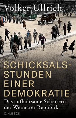 Cover: Ullrich, Volker, Schicksalsstunden einer Demokratie