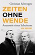 Cover: Schweppe, Christian, Zeiten ohne Wende