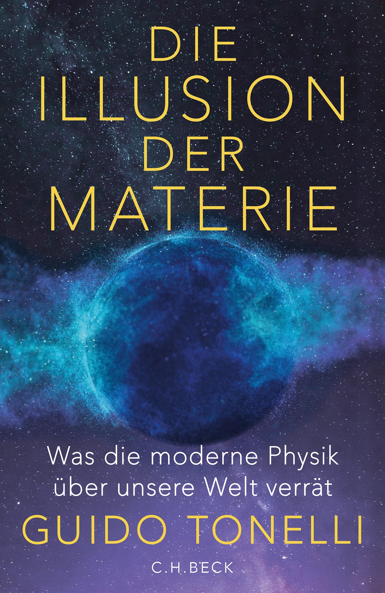 Cover: Tonelli, Guido, Die Illusion der Materie