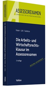 Abbildung von Kaiser / Lühl / Subatzus | Die Arbeits- und Wirtschaftsrechtsklausur im Assessorexamen | 3. Auflage | 2025 | beck-shop.de