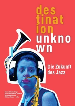 Abbildung von Knauer | Darmstädter Beiträge zur Jazzforschung / Destination Unknown | 1. Auflage | 2024 | beck-shop.de