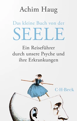 Abbildung von Haug, Achim | Das kleine Buch von der Seele | 1. Auflage | 2024 | 6557 | beck-shop.de