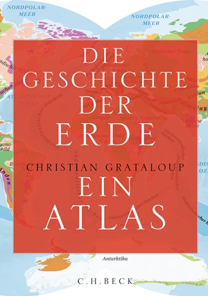 Cover: Christian Grataloup, Die Geschichte der Erde
