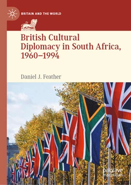 Abbildung von Feather | British Cultural Diplomacy in South Africa, 1960-1994 | 1. Auflage | 2024 | beck-shop.de