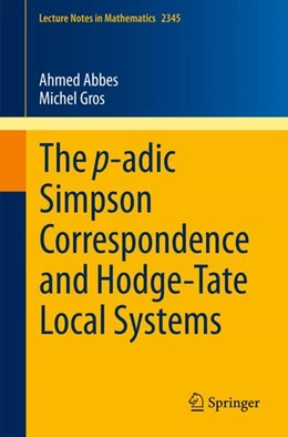 Abbildung von Abbes / Gros | The p-adic Simpson Correspondence and Hodge-Tate Local Systems | 1. Auflage | 2024 | 2345 | beck-shop.de