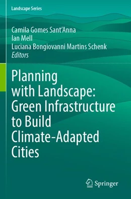 Abbildung von Gomes Sant'Anna / Mell | Planning with Landscape: Green Infrastructure to Build Climate-Adapted Cities | 1. Auflage | 2024 | 35 | beck-shop.de