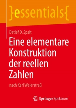 Abbildung von Spalt | Eine elementare Konstruktion der reellen Zahlen | 1. Auflage | 2024 | beck-shop.de
