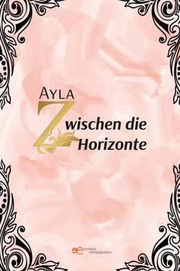 Abbildung von Ayla | ZWISCHEN DIE HORIZONTE | 1. Auflage | 2024 | beck-shop.de
