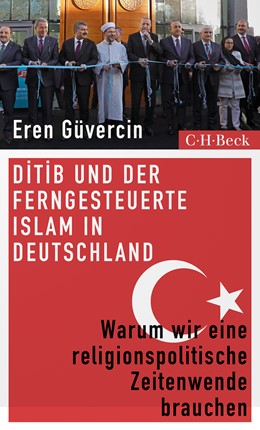 Cover: Güvercin, Eren, DITIB und der ferngesteuerte Islam in Deutschland